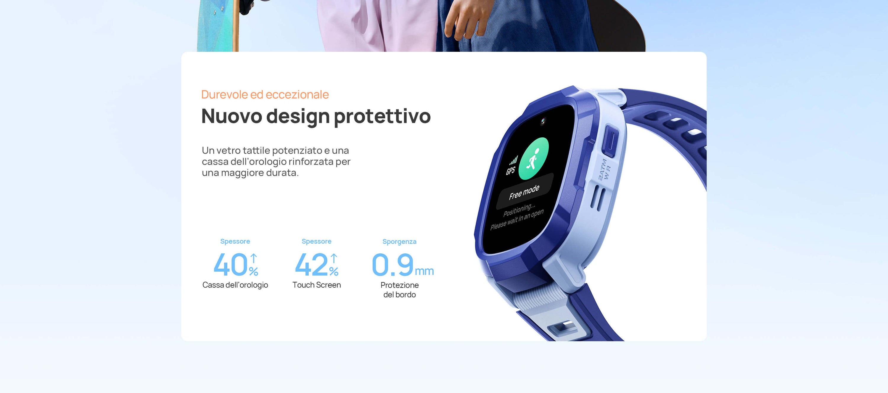 Nuovo design protettivo.
Durevole ed eccezionale.
Un vetro tattile potenziato e una cassa dell'orologio rinforzata per una maggiore durata.