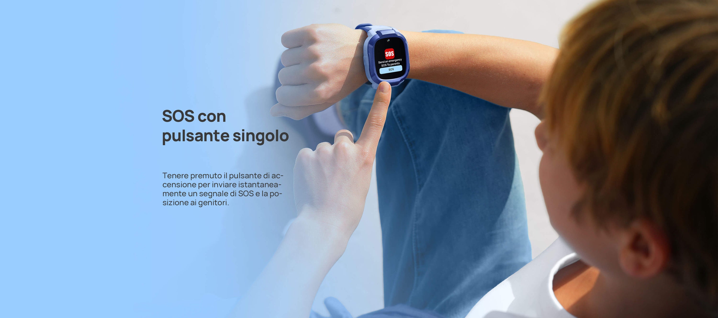 SOS con pulsante singolo

Tenere premuto il pulsante di accensione per inviare istantaneamente un segnale di SOS e la posizione ai genitori.